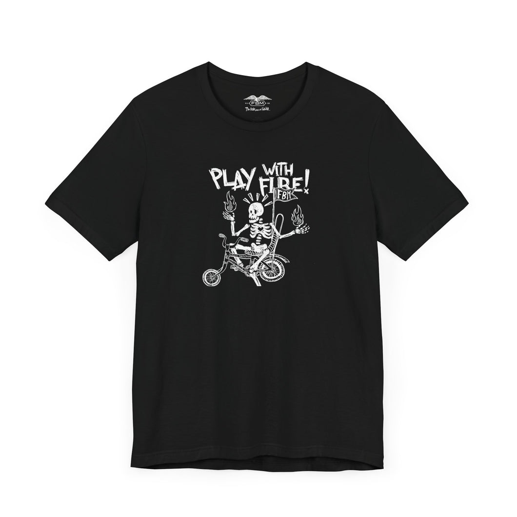 FBM Play with Fire T-Shirt