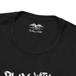 FBM Play with Fire T-Shirt