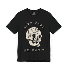 Load image into Gallery viewer, FBM Live Fast or Don&#39;t T-Shirt
