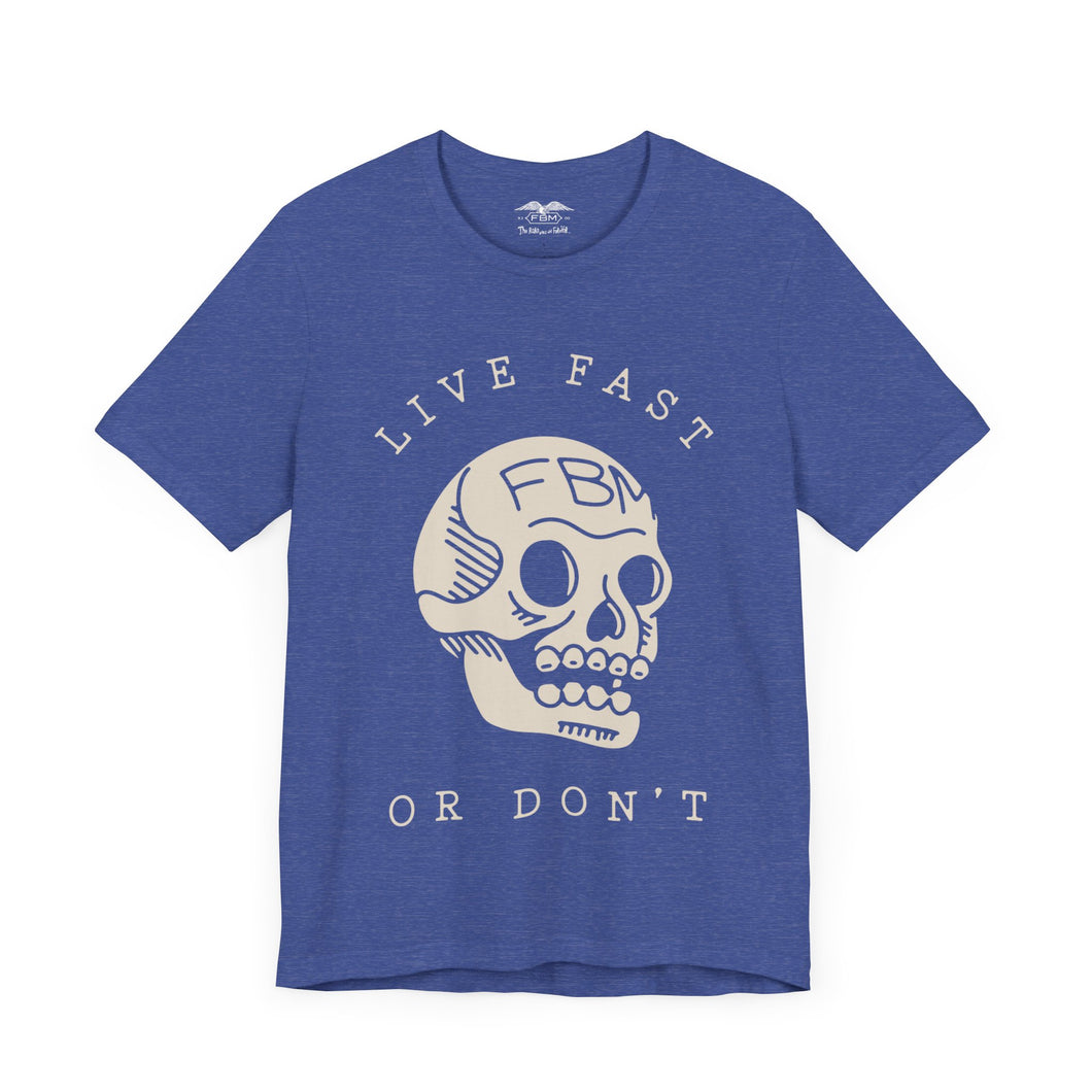 FBM Live Fast or Don't T-Shirt